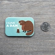I Give A Dam - Beaver Magnet