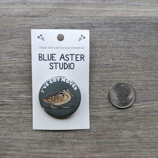 I've Got Moves -  Woodcock Button