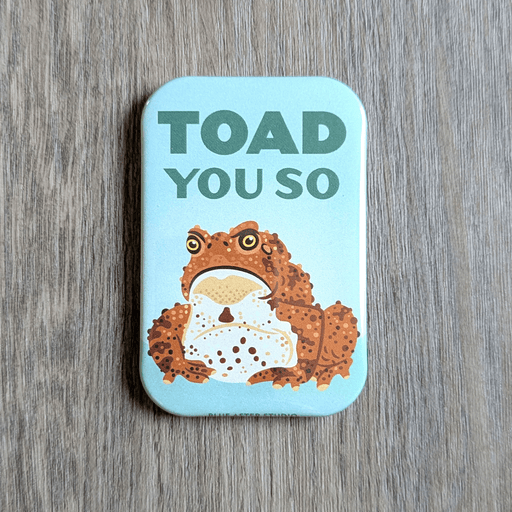Toad You So Magnet