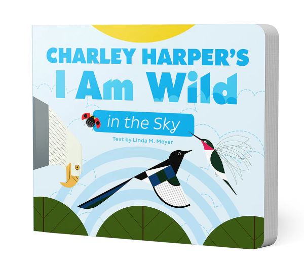 Charley Harper’s I Am Wild in the Sky Board Book