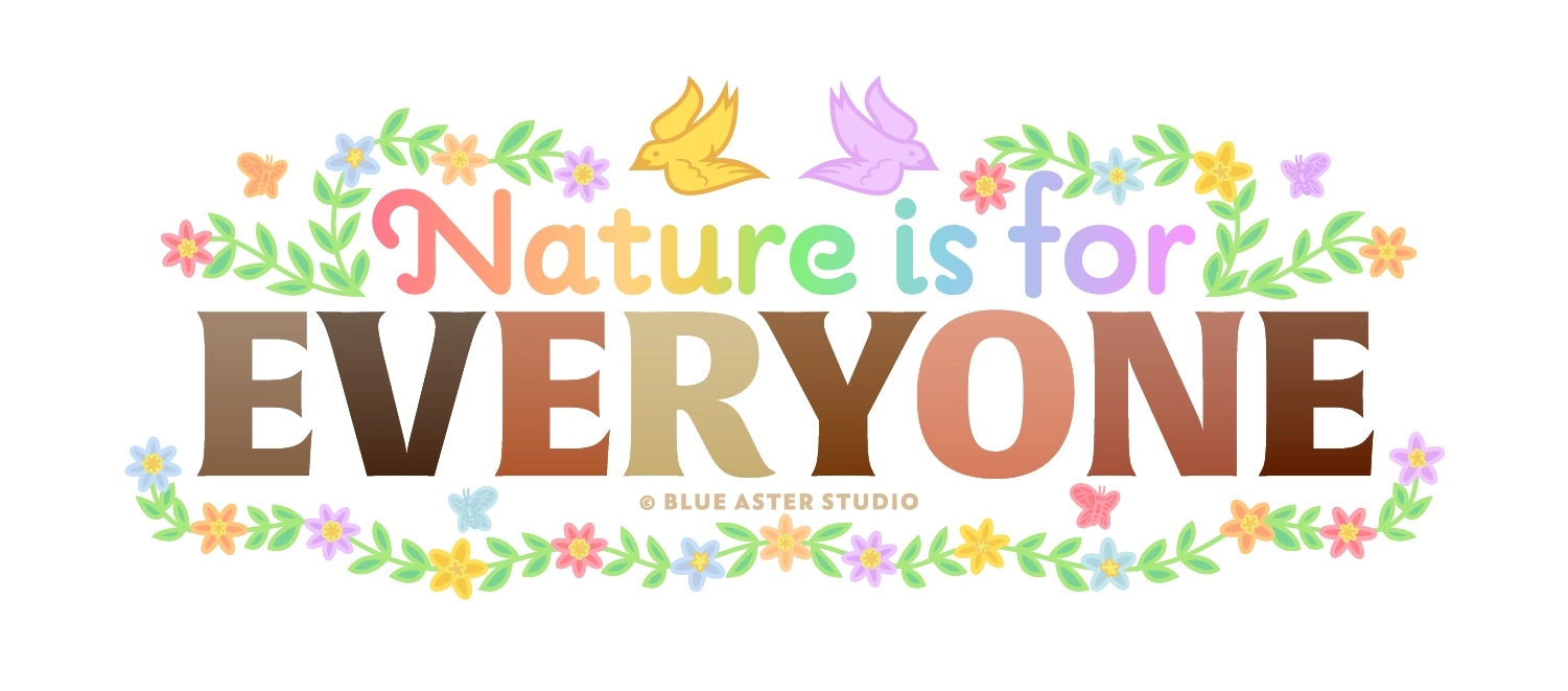 Nature is for Everyone Sticker