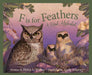 F Is For Feathers Picture Book: A Bird Alphabet