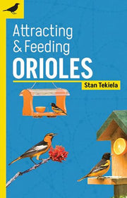 Book cover of 'Attracting & Feeding Orioles' by Stan Tekiela with birds and bird feeders on a blue background.