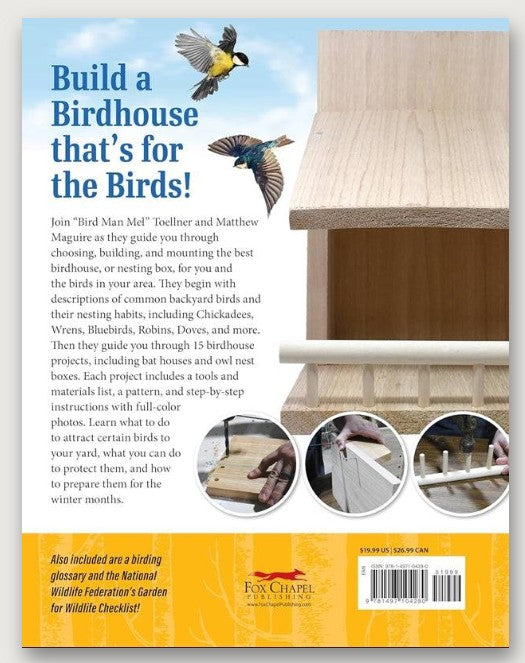 Making Bird-Friendly Birdhouses by Mel Toellner and Matt Maguire
back cover