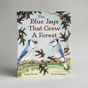 The Blue Jays That Grew a Forest
