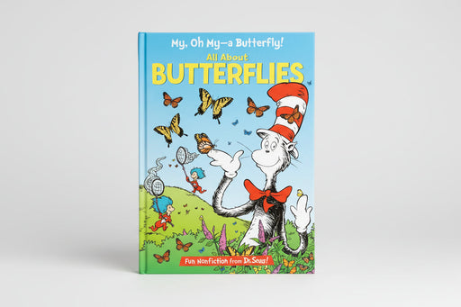 Dr. Suess: My, Oh My–A Butterfly! All About Butterflies