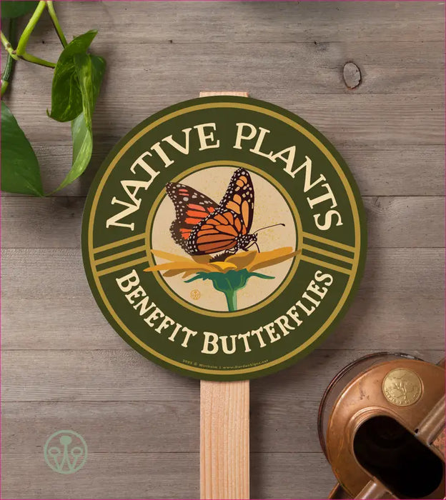 Garden Sign - Native Plants Benefit Butterflies
