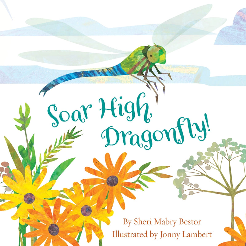 Soar High, Dragonfly! A Picture Book
front cover
