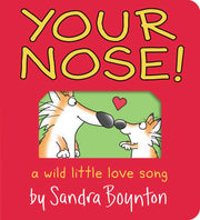 Your Nose! by Sandra Boynton