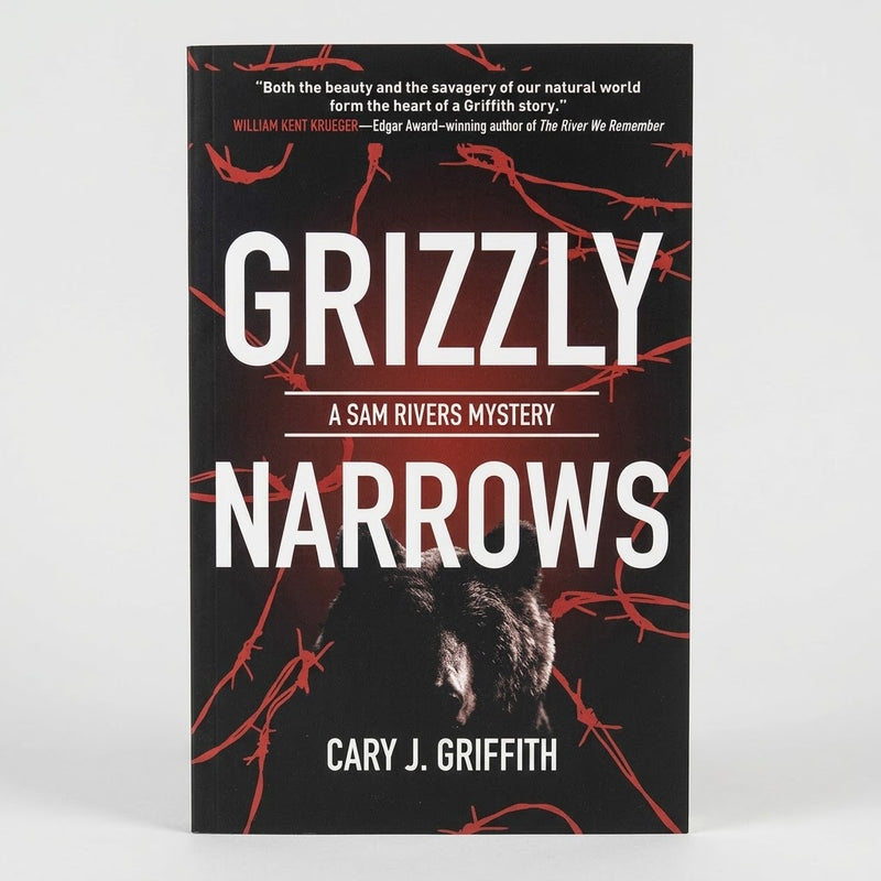 Sam Rivers Mystery series by Cary J. Griffith - Grizzly Narrows #6