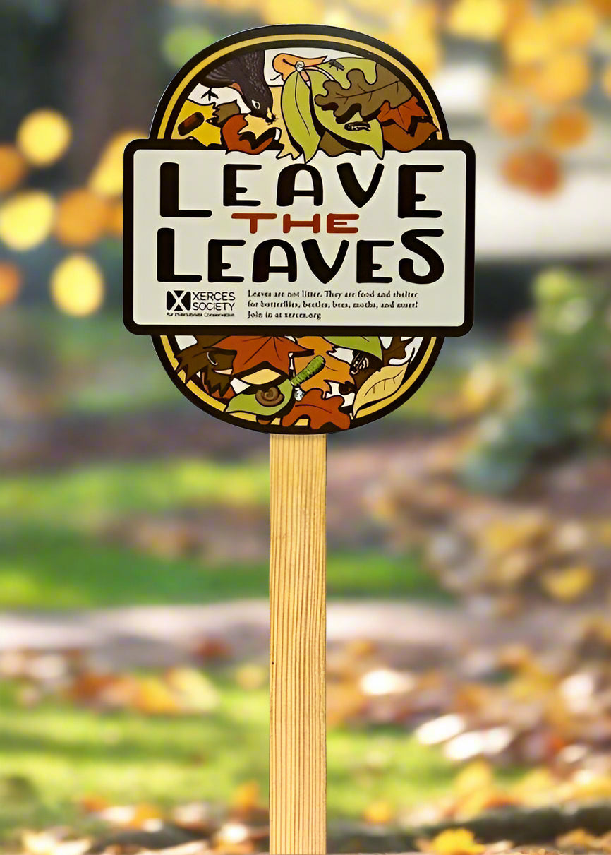 Garden Sign - Leave the Leaves — Nature Niche