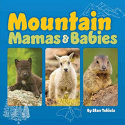 Book cover of 'Mountain Mamas & Babies' with images of a wolf cub, mountain goat kid, and groundhog on a blue background.