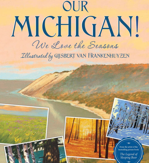 Our Michigan! We Love the Seasons, A Picture Book