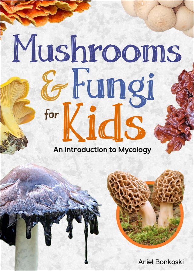 Book cover of 'Mushrooms & Fungi for Kids' with images of various mushrooms on a white background.