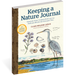 Keeping a Nature Journal, 3rd Edition: Deepen Your Connection with the Natural World All Around You