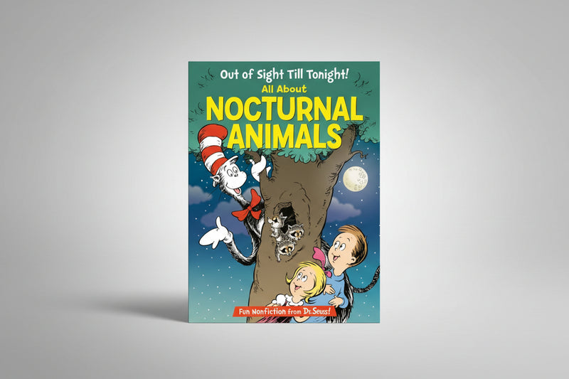 Dr. Suess: Out of Sight Till Tonight! All About Nocturnal Animals