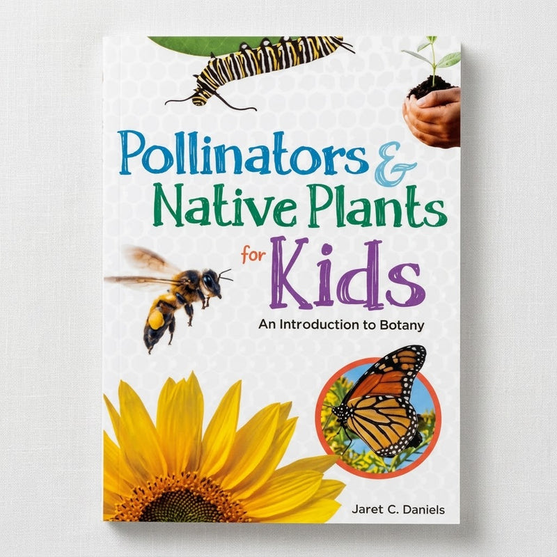 Pollinators & Native Plants For Kids
