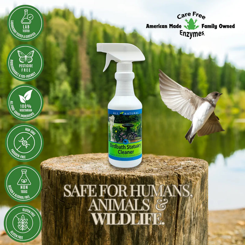 Bird Bath Statuary Cleaner 16 oz
safe for humans, pets, animals and wildlife