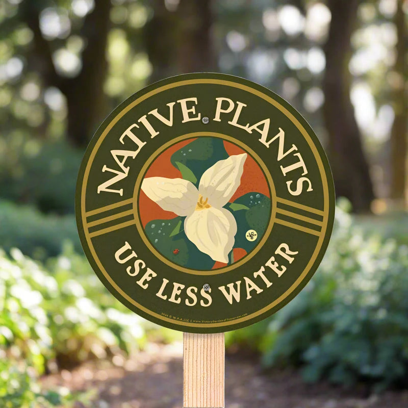 Garden Sign - Native Plants Use Less Water