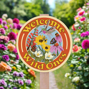 Garden Sign - Welcome Wild Ones
