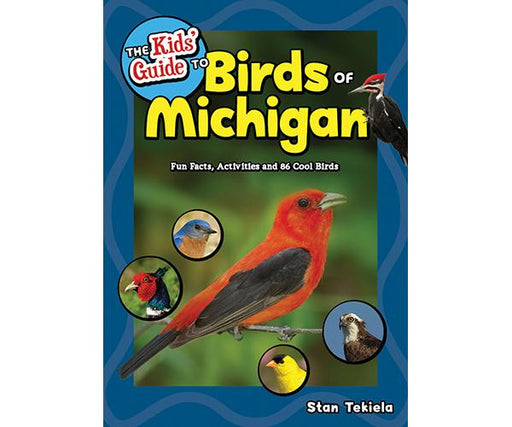 The Kids' Guide To Birds Of Michigan