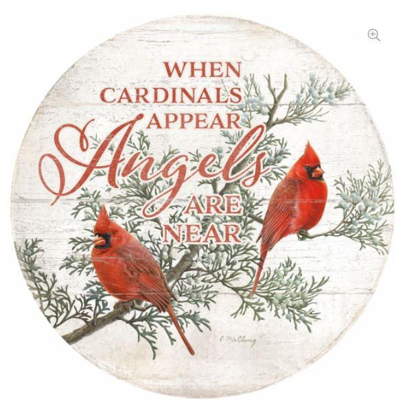 When Cardinals Appear Angels are Near - Cardinals - 12" Round Wood Sign