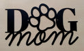 Dog Mom Metal Sign
