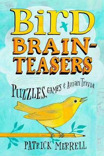 Bird Brain Teasers-puzzles, games, trivia