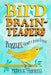 Bird Brain Teasers-puzzles, games, trivia