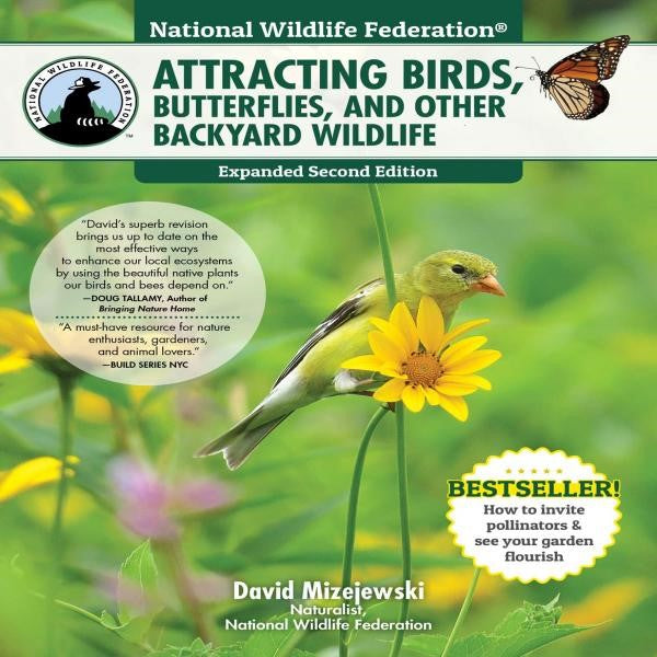 National Wildlife Federation Attracting Birds, Butterflies, and Other Backyard Wildlife