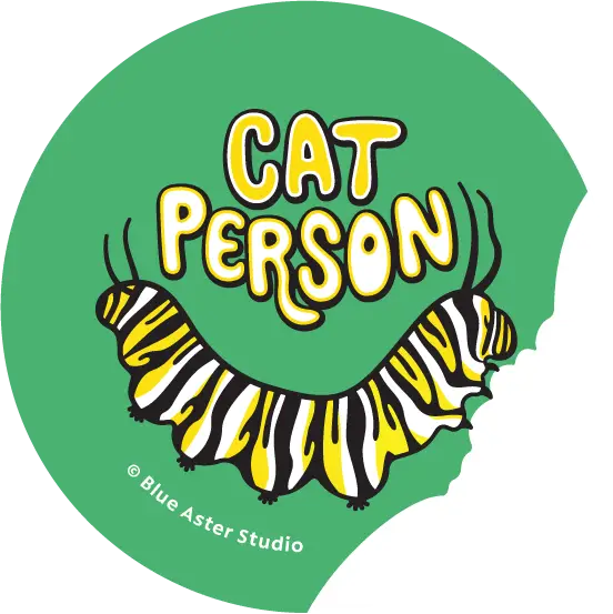 Caterpillar Button - "Cat Person" - design