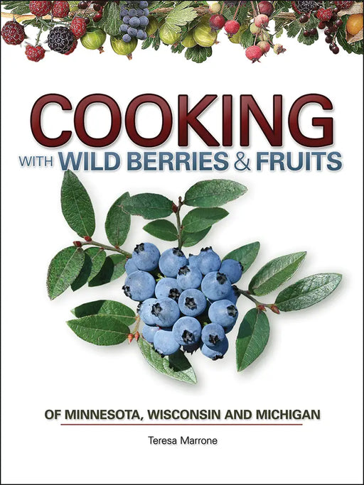 Cooking Wild Berries Fruits of MN, WI, MI