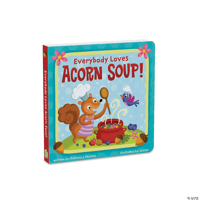 Everybody Loves Acorn Soup! Board Book 1
