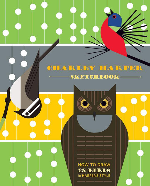 CHARLEY HARPER SKETCHBOOK: HOW TO DRAW 28 BIRDS IN HARPER'S STYLE